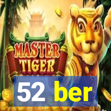 52 ber